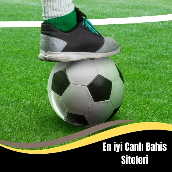 En iyi Canlı Bahis Siteleri